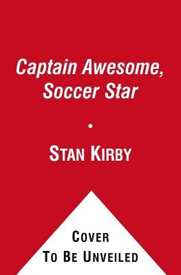 Captain Awesome, Soccer Star by Kirby, Stan