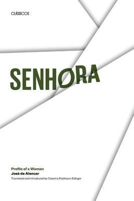 Senhora: Profile of a Woman by De Alencar, Jose Martiniano