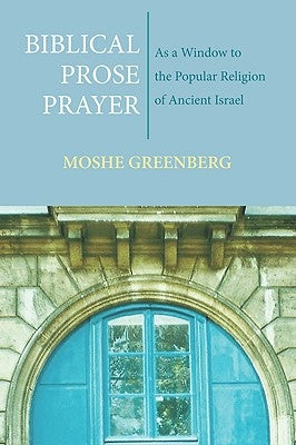 Biblical Prose Prayer by Greenberg, Moshe