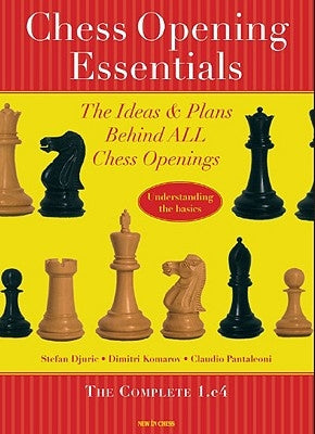 Chess Opening Essentials: The Ideas & Plans Behind All Chess Openings, the Complete 1. E4 by Djuric, Stefan