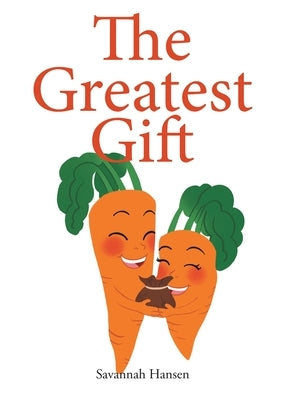 The Greatest Gift: An Embryo Adoption Story by Hansen, Savannah
