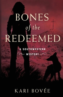 Bones of the Redeemed by Bovee, Kari