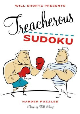 Will Shortz Presents Treacherous Sudoku: Harder Puzzles by Shortz, Will