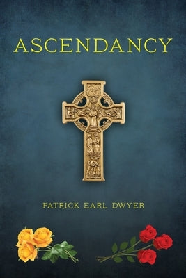 Ascendancy by Dwyer, Patrick Earl