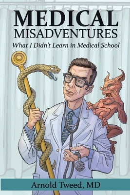 Medical Misadventures by Tweed, Arnold