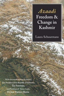 Azaadi, Freedom and Change in Kashmir by Schuurmans, Laura