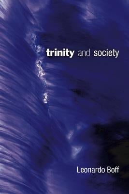 Trinity and Society by Boff, Leonardo