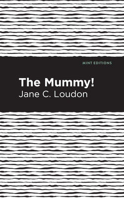 The Mummy! by Loudon, Jane C.