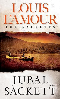 Jubal Sackett: The Sacketts by L'Amour, Louis