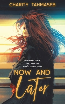 Now and Later: Eight Young Adult Short Stories by Tahmaseb, Charity