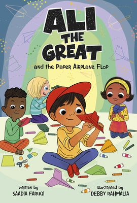 Ali the Great and the Paper Airplane Flop by Faruqi, Saadia