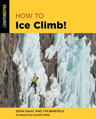 How to Ice Climb! by Banfield, Tim