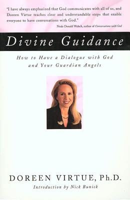 Divine Guidance: How to Have a Dialogue with God and Your Guardian Angels by Virtue, Doreen
