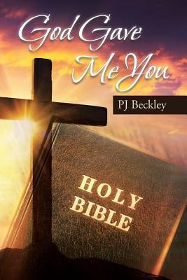 God Gave Me You by Beckley, Pj