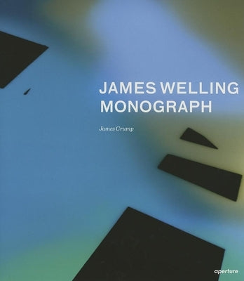 James Welling: Monograph by Welling, James
