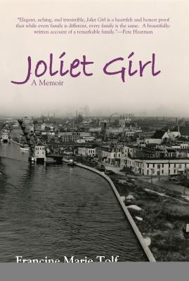 Joliet Girl by Tolf, Francine Marie