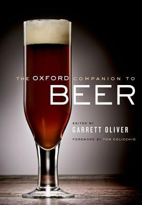 The Oxford Companion to Beer by Oliver, Garrett
