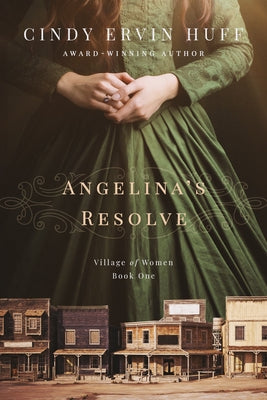 Angelina's Resolve by Huff, Cindy Ervin