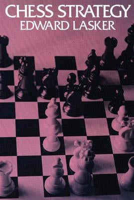 Chess Strategy by Lasker, Edward