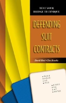 Test Your Bridge Technique: Defending Suit Contracts by Bird, David