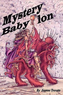 Mystery Babylon by Trovato, Jeanne