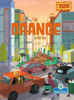 I Spy Orange in the City by Culliford, Amy