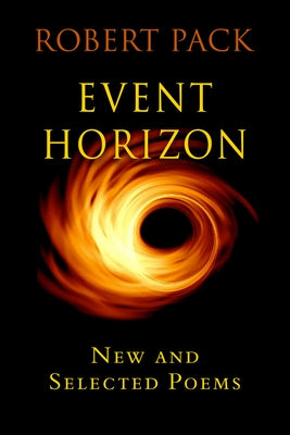 Event Horizon: New and Selected Poems by Pack, Robert