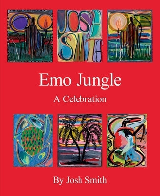 Josh Smith: Emo Jungle by Smith, Josh