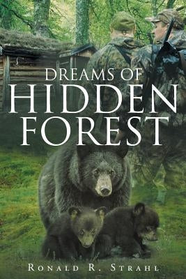 Dreams of Hidden Forest by Strahl, Ronald R.