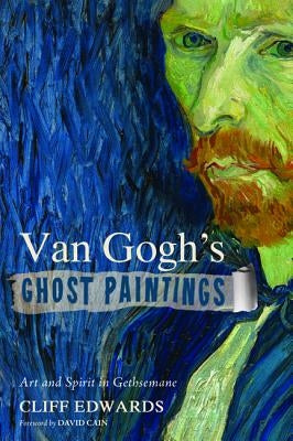 Van Gogh's Ghost Paintings by Edwards, Cliff
