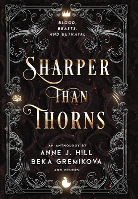 Sharper Than Thorns by Hill, Anne J.