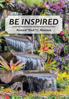 Be Inspired by Mattock, Richard Dick C.