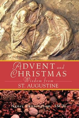 Advent and Christmas Wisdom from St. Augustine by Cunningham, Agnes