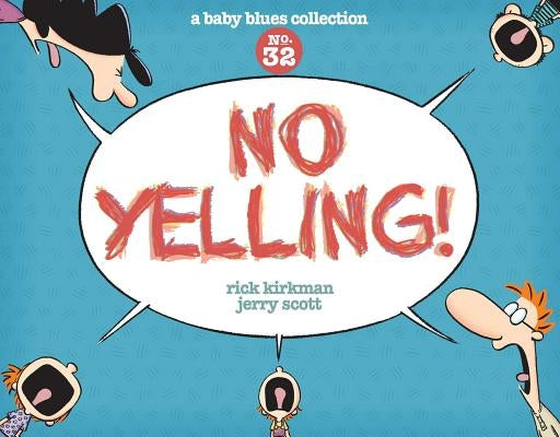 No Yelling!, 39: A Baby Blues Collection by Kirkman, Rick