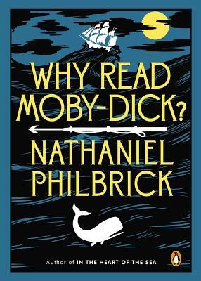 Why Read Moby-Dick? by Philbrick, Nathaniel