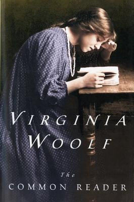 The Common Reader by Woolf, Virginia