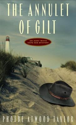 The Annulet of Gilt: An Asey Mayo Cape Cod Mystery by Taylor, Phoebe Atwood