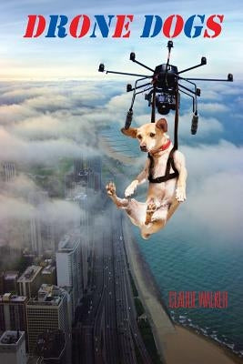 Drone Dogs by Walker, Claude