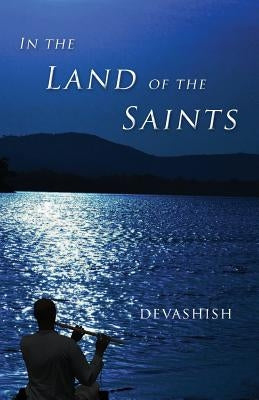 In the Land of the Saints by Devashish