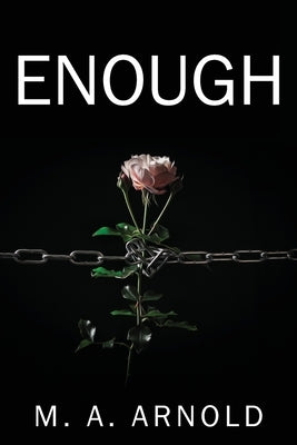 Enough by Arnold, M. a.