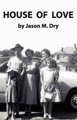 House of Love by Dry, Jason Montgomery