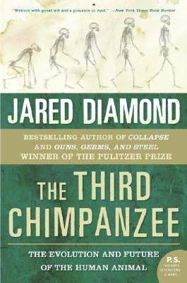 The Third Chimpanzee: The Evolution and Future of the Human Animal by Diamond, Jared M.