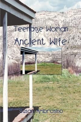 Teenage Woman Ancient Wife by Ambrosino, Susan