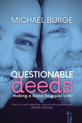 Questionable Deeds: Making a stand for equal love by Burge, Michael