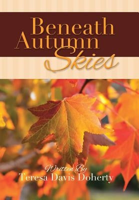 Beneath Autumn Skies by Doherty, Teresa Davis