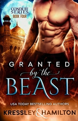 Granted by the Beast: A Steamy Paranormal Romance Spin on Beauty and the Beast by Hamilton, Rebecca