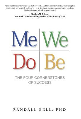 Me We Do Be: The Four Cornerstones of Success by Bell, Randall