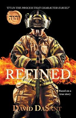Refined: It's in the Process That Character Is Built by Dasant, David