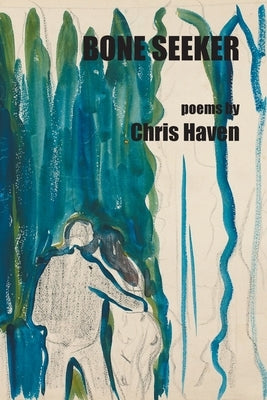 Bone Seeker by Haven, Chris