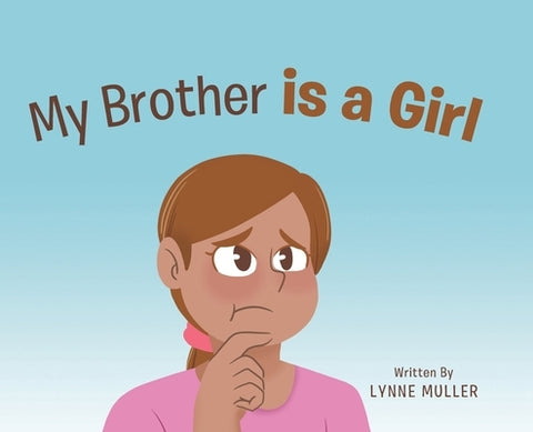 My Brother is a Girl by Muller, Lynne